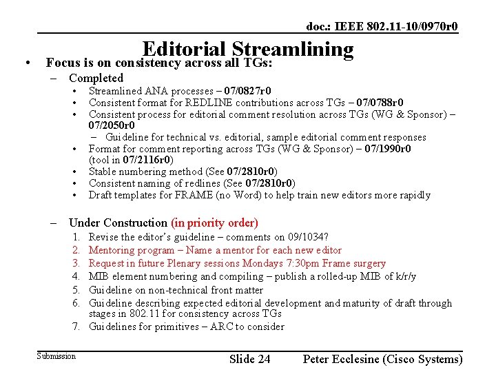 doc. : IEEE 802. 11 -10/0970 r 0 • Editorial Streamlining Focus is on