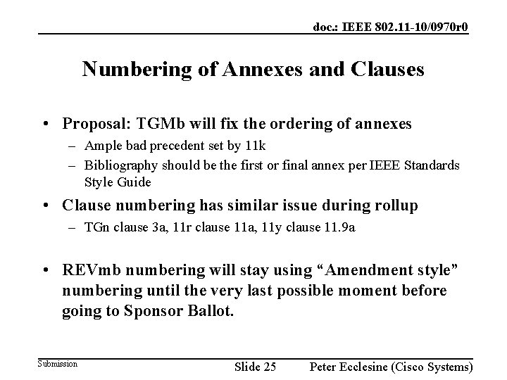 doc. : IEEE 802. 11 -10/0970 r 0 Numbering of Annexes and Clauses •