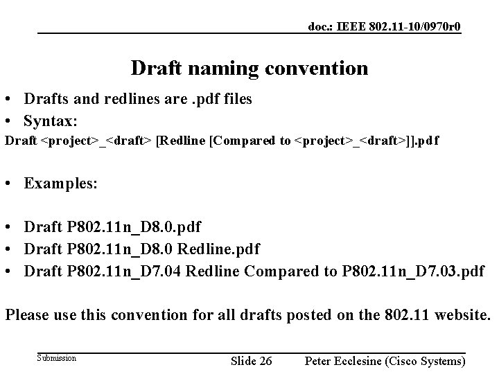 doc. : IEEE 802. 11 -10/0970 r 0 Draft naming convention • Drafts and