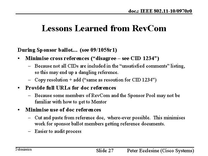 doc. : IEEE 802. 11 -10/0970 r 0 Lessons Learned from Rev. Com During