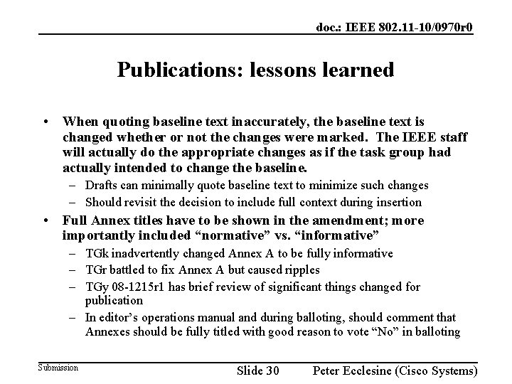 doc. : IEEE 802. 11 -10/0970 r 0 Publications: lessons learned • When quoting