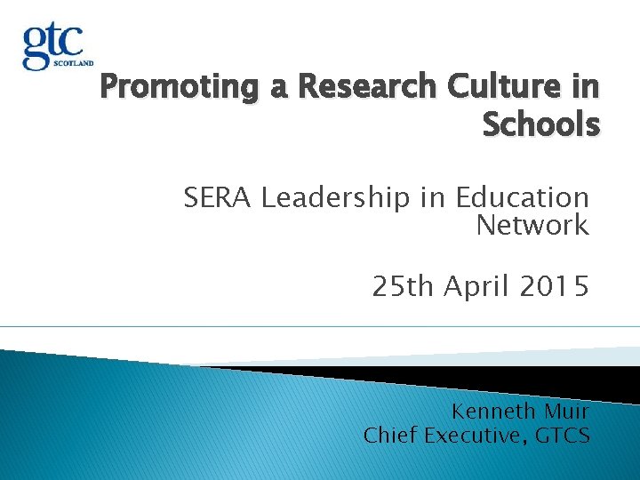 Promoting a Research Culture in Schools SERA Leadership in Education Network 25 th April