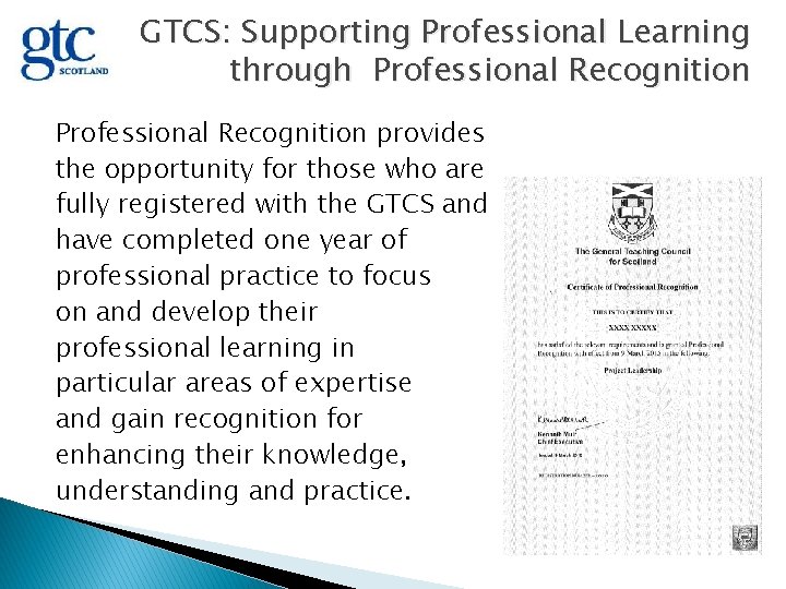 GTCS: Supporting Professional Learning through Professional Recognition provides the opportunity for those who are