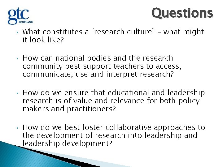 Questions • • What constitutes a “research culture” – what might it look like?