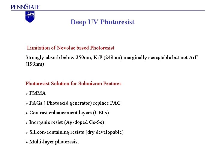 Deep UV Photoresist Limitation of Novolac based Photoresist Strongly absorb below 250 nm, Kr.