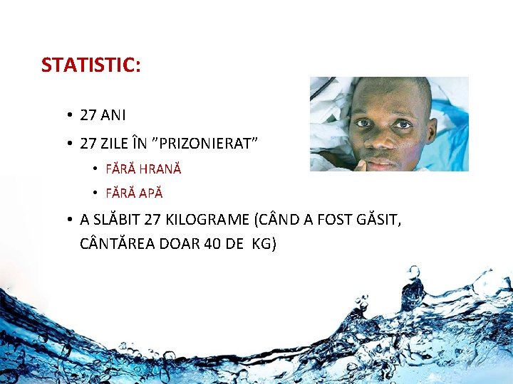 STATISTIC: 2010 HAITIAN EARTHQUAKE • 27 ANI SURVIVOR • 27 ZILE ÎN ”PRIZONIERAT” •