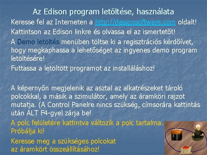 Az Edison program letöltése, használata Keresse fel az Interneten a http: //designsoftware. com oldalt!