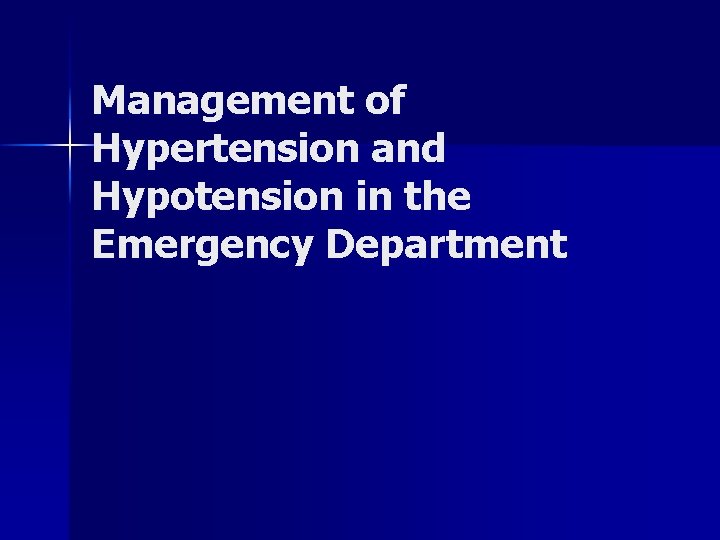 Management of Hypertension and Hypotension in the Emergency Department 