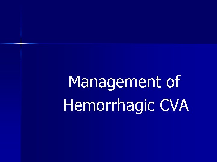 Management of Hemorrhagic CVA 