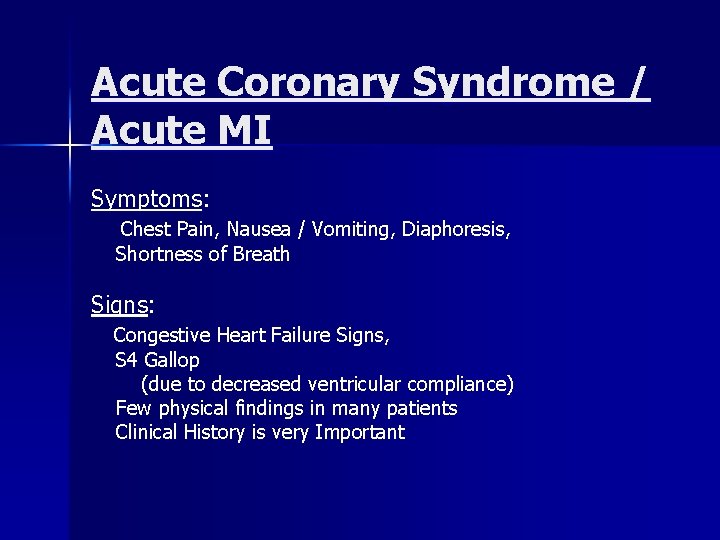 Acute Coronary Syndrome / Acute MI Symptoms: Chest Pain, Nausea / Vomiting, Diaphoresis, Shortness