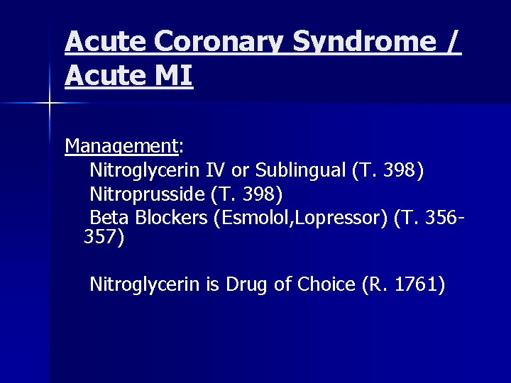 Acute Coronary Syndrome / Acute MI Management: Nitroglycerin IV or Sublingual (T. 398) Nitroprusside