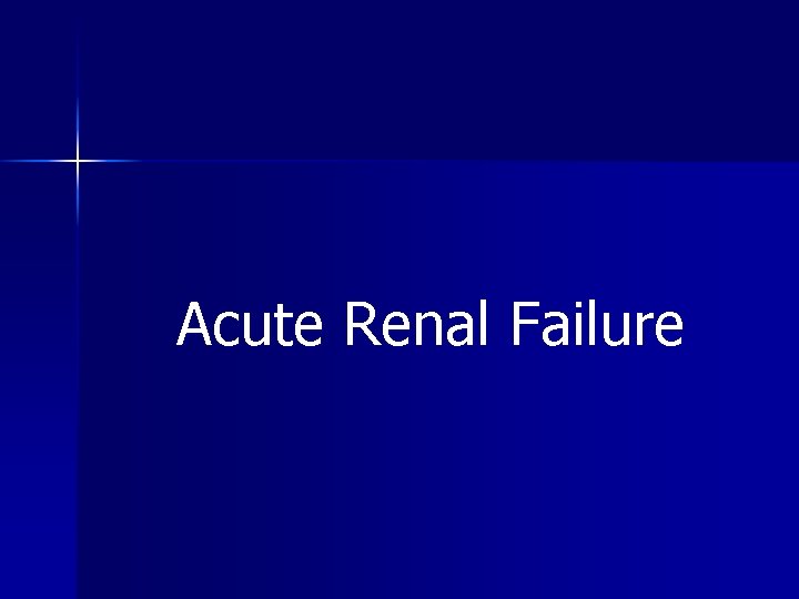 Acute Renal Failure 