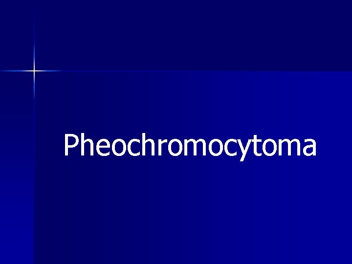 Pheochromocytoma 