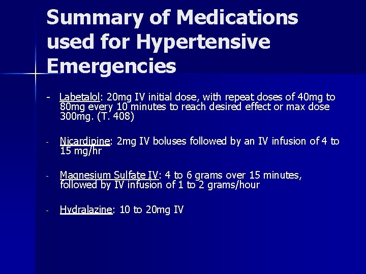 Summary of Medications used for Hypertensive Emergencies - Labetalol: 20 mg IV initial dose,