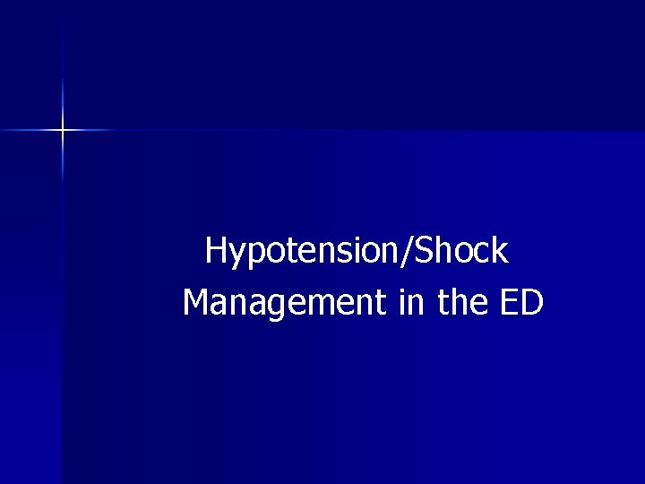 Hypotension/Shock Management in the ED 