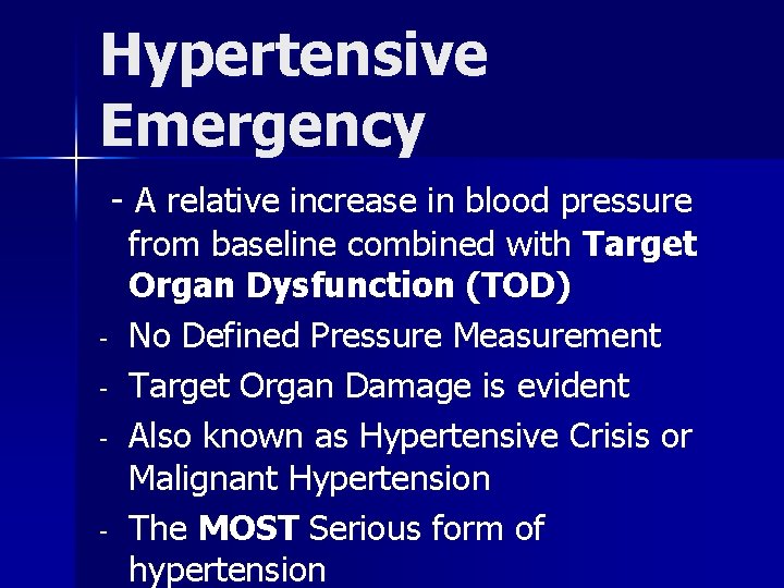 Hypertensive Emergency - A relative increase in blood pressure from baseline combined with Target