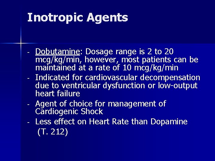 Inotropic Agents - - - Dobutamine: Dosage range is 2 to 20 mcg/kg/min, however,