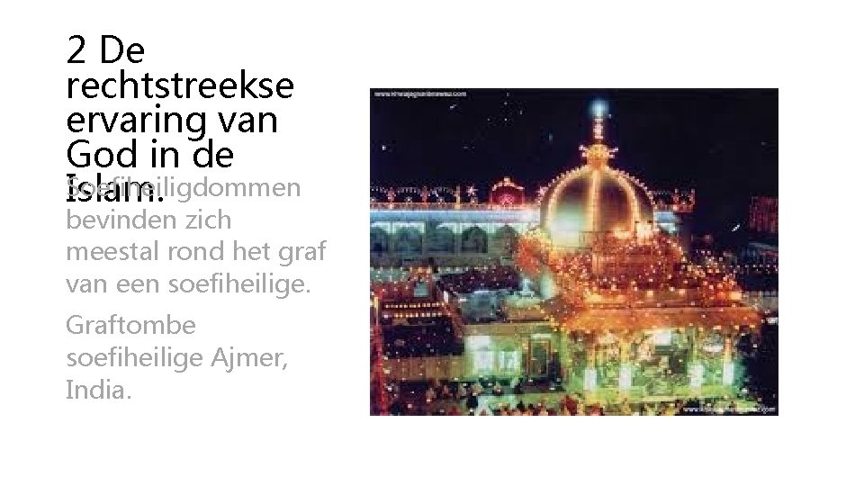 2 De rechtstreekse ervaring van God in de Soefiheiligdommen Islam. bevinden zich meestal rond