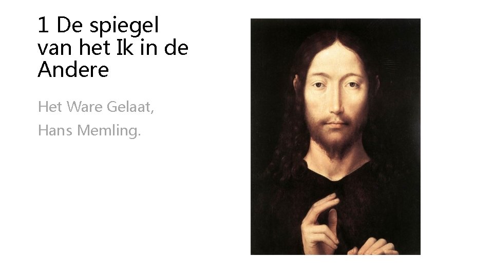 1 De spiegel van het Ik in de Andere Het Ware Gelaat, Hans Memling.