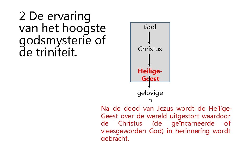 2 De ervaring van het hoogste godsmysterie of de triniteit. God Christus Heilige. Geest