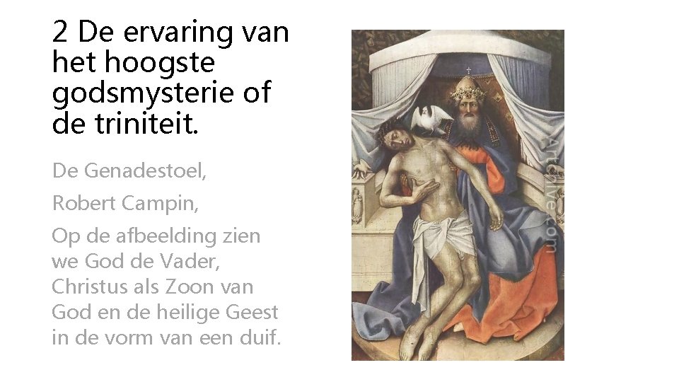 2 De ervaring van het hoogste godsmysterie of de triniteit. De Genadestoel, Robert Campin,