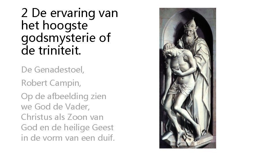 2 De ervaring van het hoogste godsmysterie of de triniteit. De Genadestoel, Robert Campin,