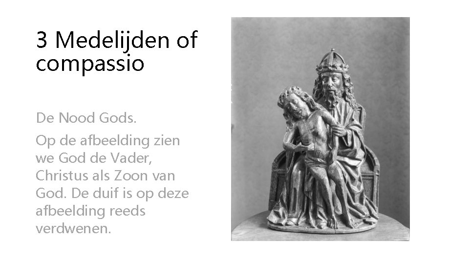 3 Medelijden of compassio De Nood Gods. Op de afbeelding zien we God de