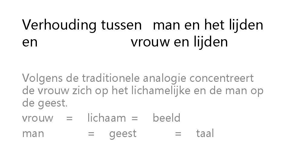 Verhouding tussen man en het lijden en vrouw en lijden Volgens de traditionele analogie