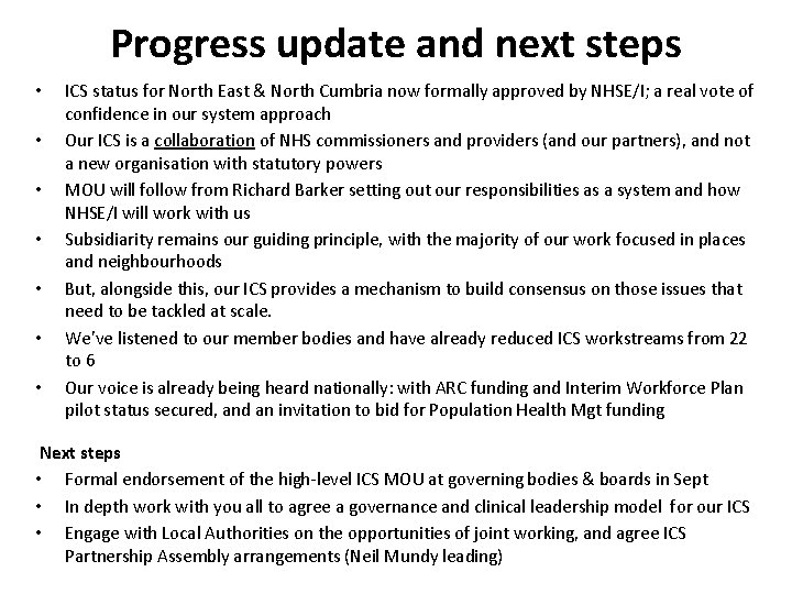 Progress update and next steps • • ICS status for North East & North
