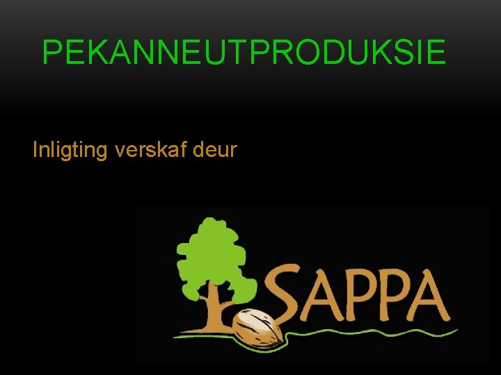 PEKANNEUTPRODUKSIE Inligting verskaf deur 