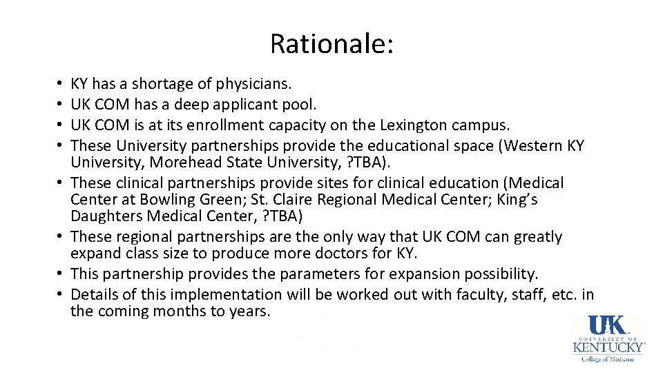 Rationale: • • KY has a shortage of physicians. UK COM has a deep