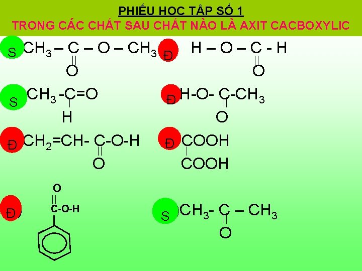 PHIẾU HỌC TẬP SỐ 1 TRONG CÁC CHẤT SAU CHẤT NÀO LÀ AXIT CACBOXYLIC PHIẾU HỌC TẬP SỐ 1 TRONG CÁC CHẤT SAU CHẤT NÀO LÀ AXIT CACBOXYLIC