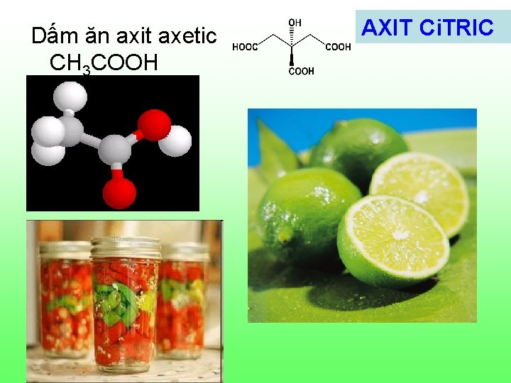 Dấm ăn axit axetic CH 3 COOH AXIT Ci. TRIC Dấm ăn axit axetic CH 3 COOH AXIT Ci. TRIC