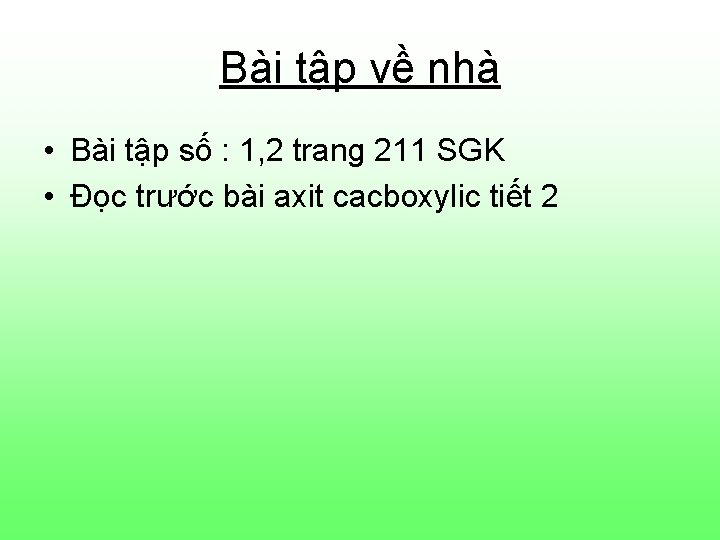 Bài tập về nhà • Bài tập số : 1, 2 trang 211 SGK Bài tập về nhà • Bài tập số : 1, 2 trang 211 SGK
