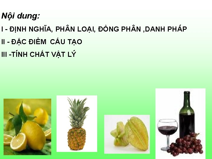 Nội dung: I - ĐỊNH NGHĨA, PH N LOẠI, ĐỒNG PH N , DANH Nội dung: I - ĐỊNH NGHĨA, PH N LOẠI, ĐỒNG PH N , DANH
