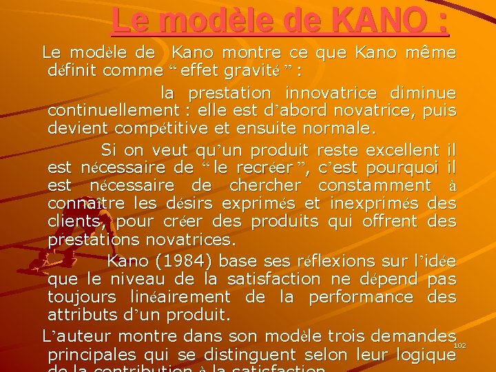 Le modèle de KANO : Le modèle de Kano montre ce que Kano même