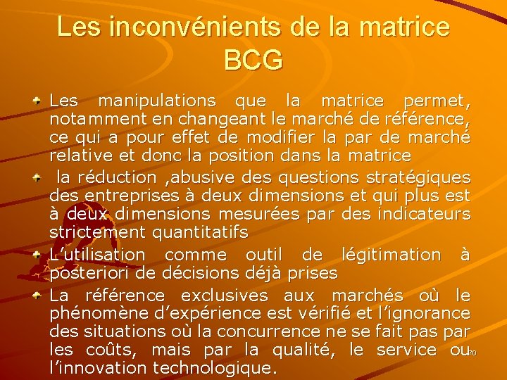 Les inconvénients de la matrice BCG Les manipulations que la matrice permet, notamment en
