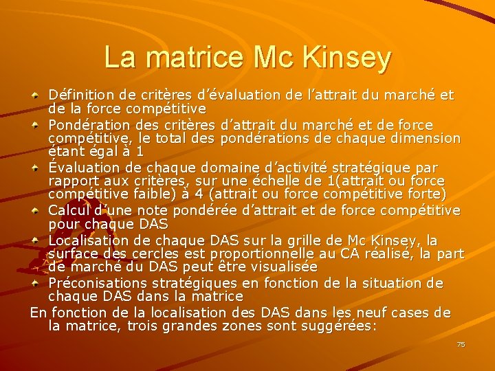 La matrice Mc Kinsey Définition de critères d’évaluation de l’attrait du marché et de
