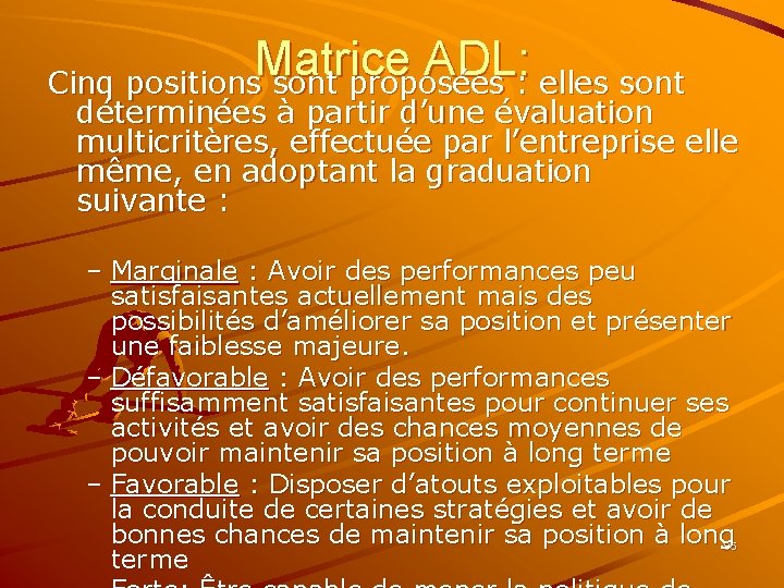 Matrice ADL: Cinq positions sont proposées : elles sont déterminées à partir d’une évaluation