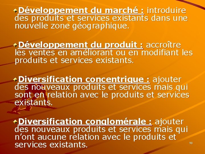 Développement du marché : introduire des produits et services existants dans une nouvelle zone