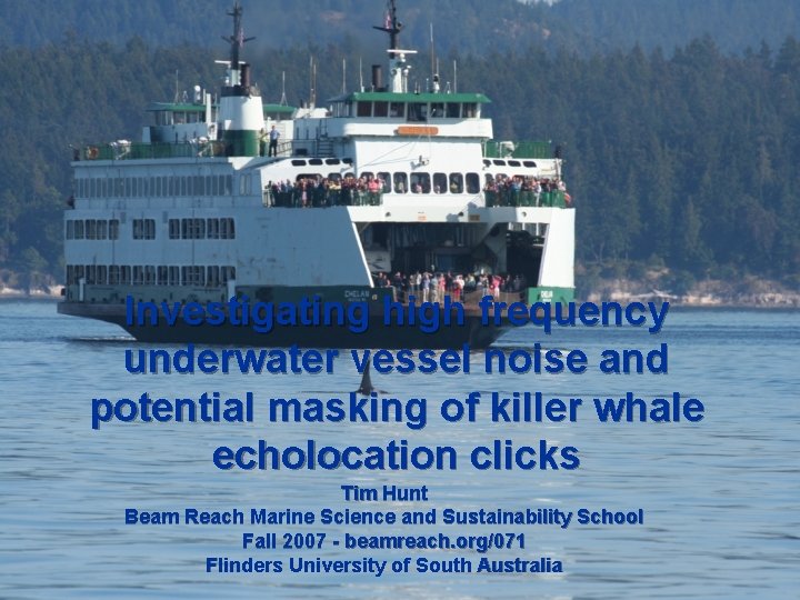 Investigating high frequency underwater vessel noise and potential masking of killer whale echolocation clicks