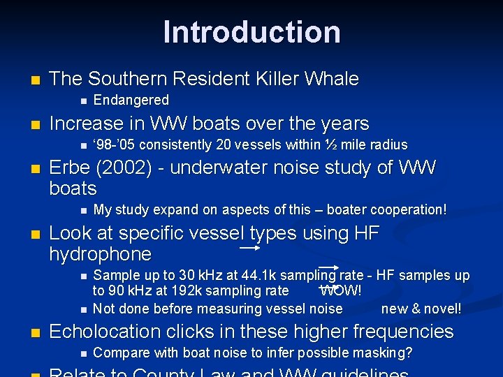 Introduction n The Southern Resident Killer Whale n n Increase in WW boats over