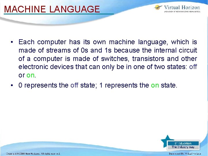 MACHINE LANGUAGE • Each computer has its own machine language, which is made of MACHINE LANGUAGE • Each computer has its own machine language, which is made of
