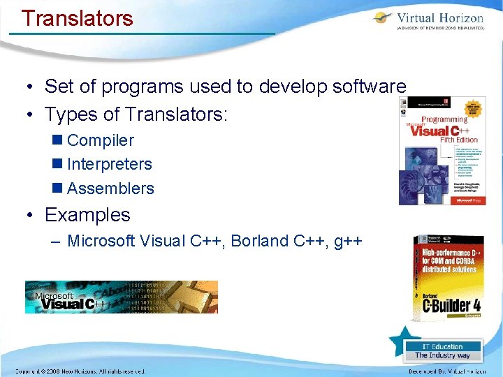Translators • Set of programs used to develop software • Types of Translators: n Translators • Set of programs used to develop software • Types of Translators: n