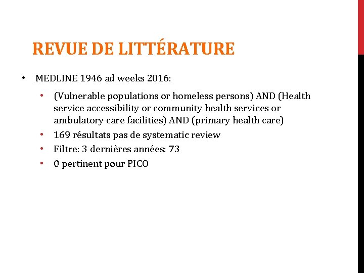 REVUE DE LITTÉRATURE • MEDLINE 1946 ad weeks 2016: • (Vulnerable populations or homeless