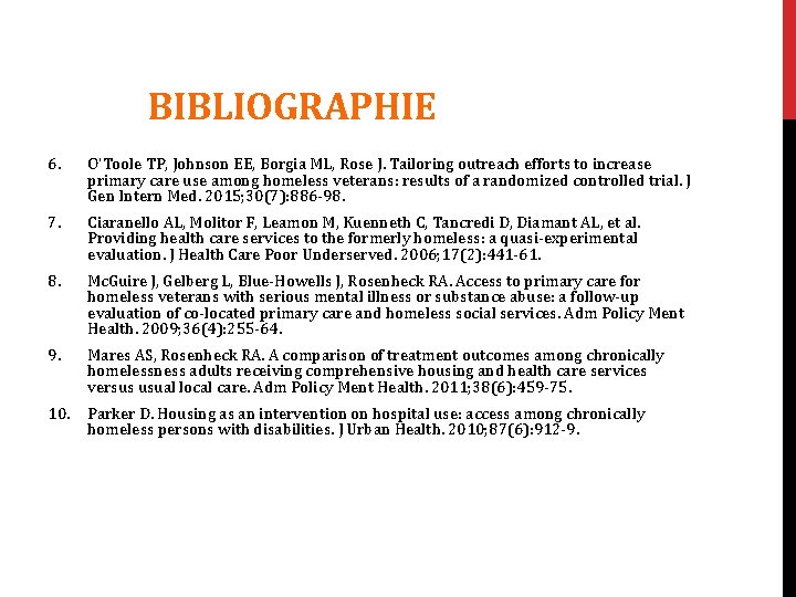 BIBLIOGRAPHIE 6. O'Toole TP, Johnson EE, Borgia ML, Rose J. Tailoring outreach efforts to