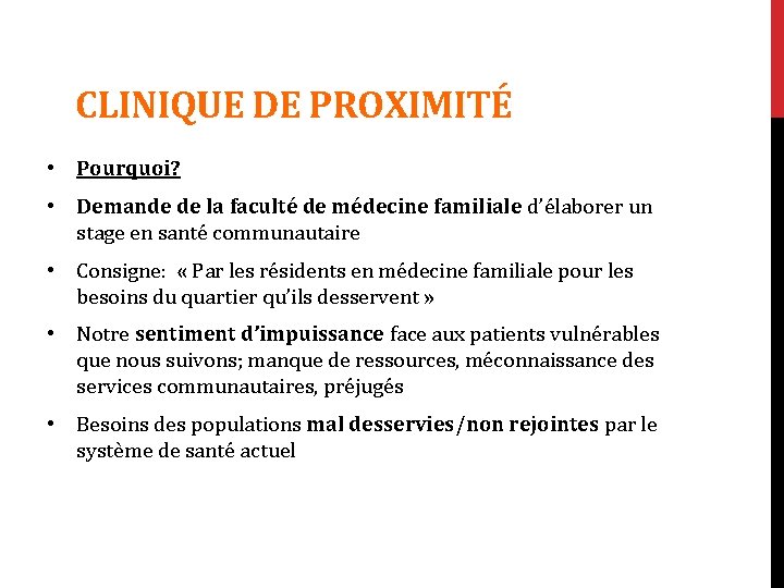  CLINIQUE DE PROXIMITÉ • Pourquoi? • Demande de la faculté de médecine familiale