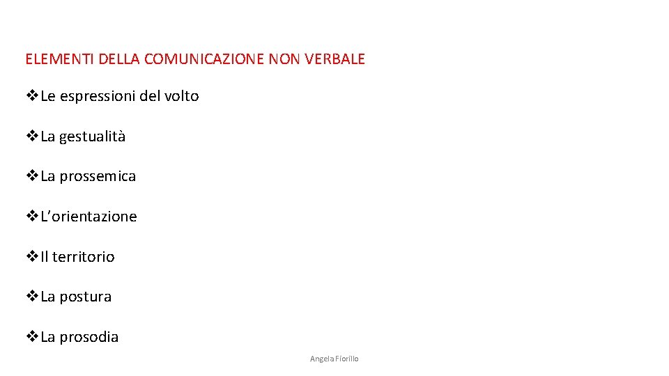 ELEMENTI DELLA COMUNICAZIONE NON VERBALE v. Le espressioni del volto v. La gestualità v.