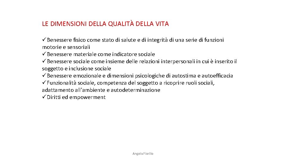 LE DIMENSIONI DELLA QUALITÀ DELLA VITA üBenessere fisico come stato di salute e di