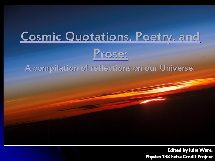 Cosmic Quotations, Poetry, and Prose: A compilation of reflections on our Universe. Edited by